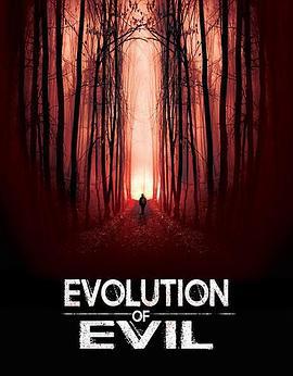 邪恶进化 Evolution of Evil (2018)海报