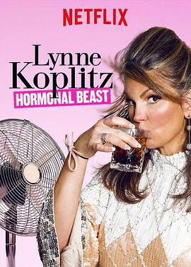 琳恩·科普利兹：荷尔蒙之兽 Lynne Koplitz: Hormonal Beast (2017)海报