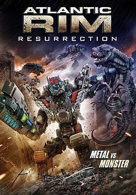 环大西洋2 Atlantic Rim: Resurrection (2018)海报
