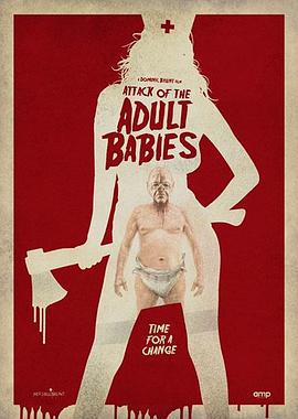 成人婴儿的进攻 Attack of the Adult Babies (2017)海报
