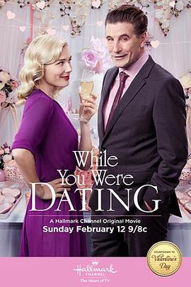 当你约会的时候 While You Were Dating (2017)海报