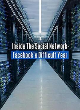 深入社交网络：Facebook困难的一年 Inside the Social Network: Facebook's Difficult Year (2019)海报