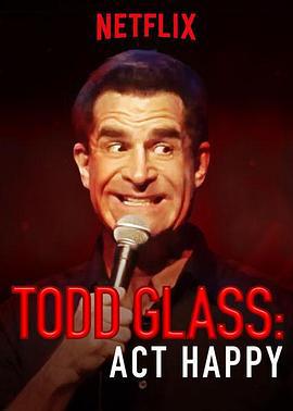 Todd Glass: Act Happy (2018)海报