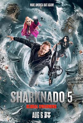 鲨卷风5：全球鲨暴 Sharknado 5: Global Swarming (2017)海报