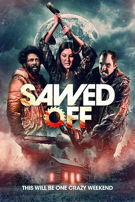 断锯惊魂 Sawed Off (2022)海报