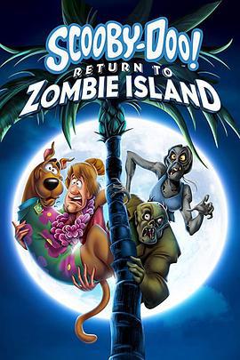 史酷比：重返僵尸岛 Scooby-Doo: Return to Zombie Island (2019)海报