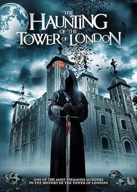 伦敦塔闹鬼 The Haunting of the Tower of London (2022)海报