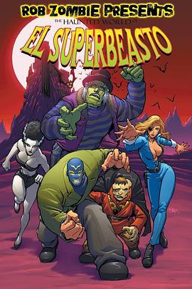 鬼界超级混蛋 The Haunted World of El Superbeasto (2009)海报
