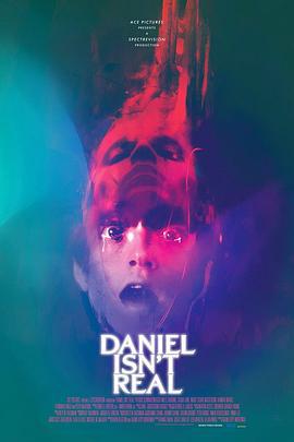 丹尼尔不是真的 Daniel Isn't Real (2019)海报