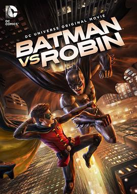 蝙蝠侠大战罗宾 Batman vs. Robin (2015)海报