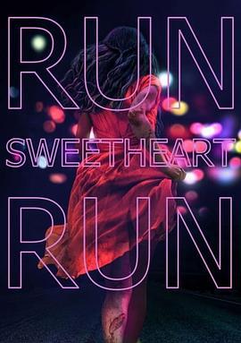 亲爱的快逃 Run Sweetheart Run (2020)海报