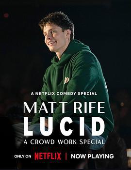 马特·莱夫：清醒 - 一场观众互动特别节目 Matt Rife: Lucid - A Crowd Work Special (2024)海报
