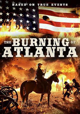 亚特兰大大火 The Burning of Atlanta (2020)海报