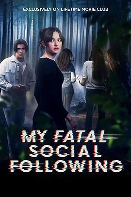 我的致命社交追随者 My Fatal Social Following (2024)海报