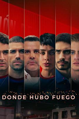 炽热之境 Donde Hubo Fuego (2022)海报