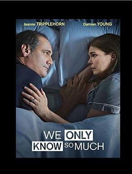 我们只知道这些 We Only Know So Much (2020)海报