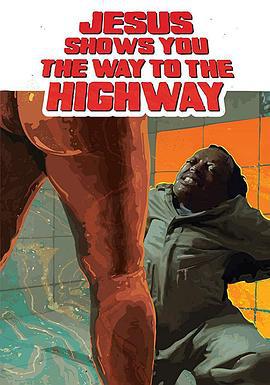 耶稣指引你上高速 Jesus Shows You the Way to the Highway (2019)海报
