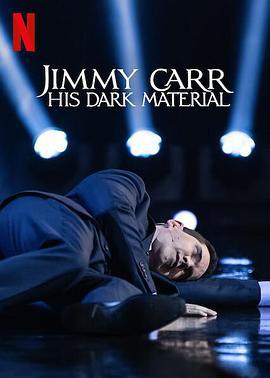 吉米·卡尔：暗黑笑料 Jimmy Carr: His Dark Material (2021)海报
