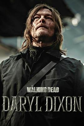 行尸走肉：达里尔·迪克森 第二季 The Walking Dead: Daryl Dixon Season 2 (2024)海报
